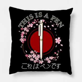 This is a pen : Japanese Language 101 Pillow