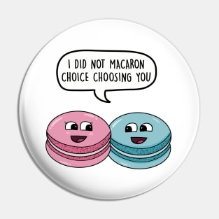 I did not macaron choice choosing you Pin