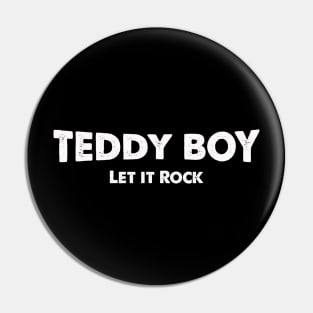 Teddy Boy let it rock Pin