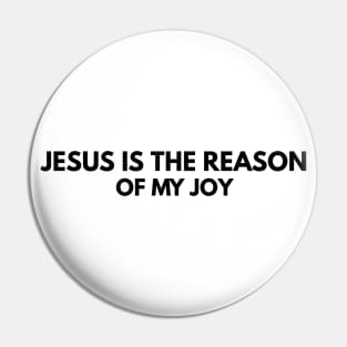 Jesus Is The Reason Of My Joy | Christian Faith Pin