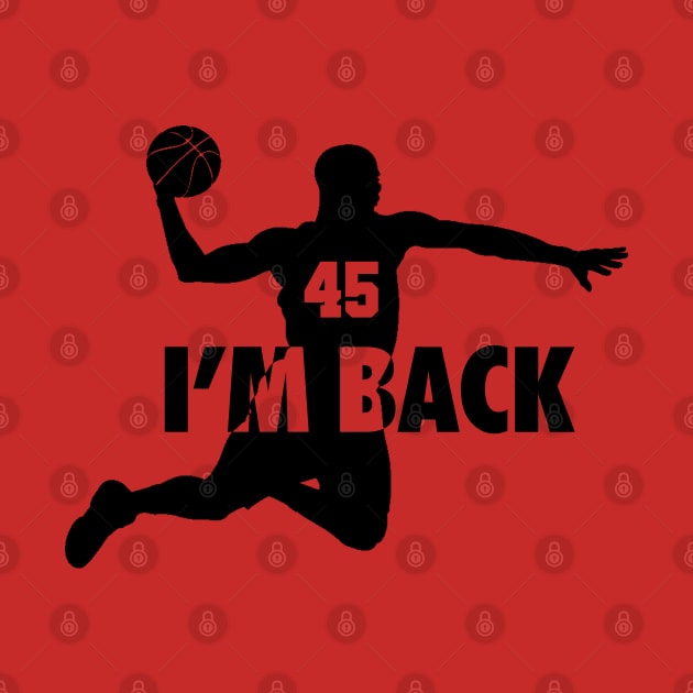 Michael Jordan Im Back  45 by NoPPo Store