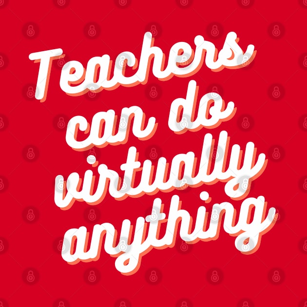 Teachers can do virtually anything text by RoserinArt