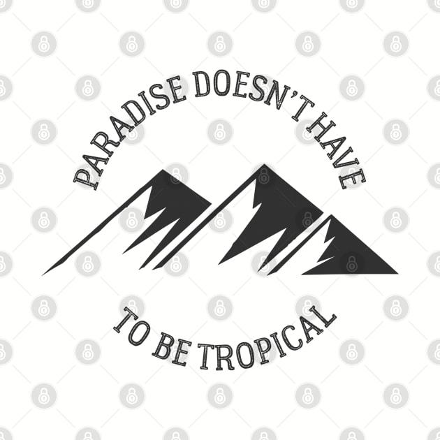 Paradise doesn't have to be tropical by TheBlackCatprints