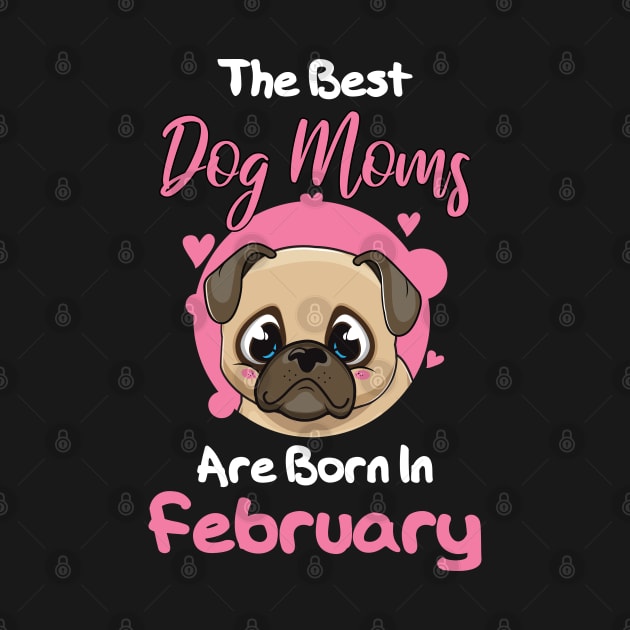 The Best Dog Moms Are Born In February by medrik