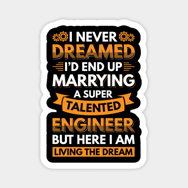 Marrying a super talented engineer Magnet by Arish Van Designs