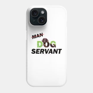 Man Dog Servant - flatcoat oil painting word art Phone Case