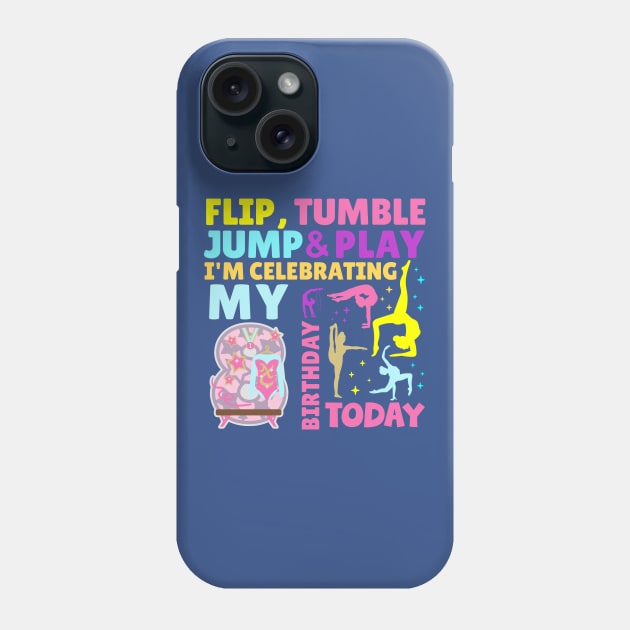 Girls 8th Birthday Gymnastics Themed Party Kids Eight Year Old Phone Case by HollyDuck