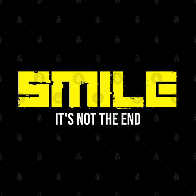 Smile it's not the end by ART-SHOP01