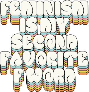 Feminism is my 2nd favorite F word - Statement Design Magnet