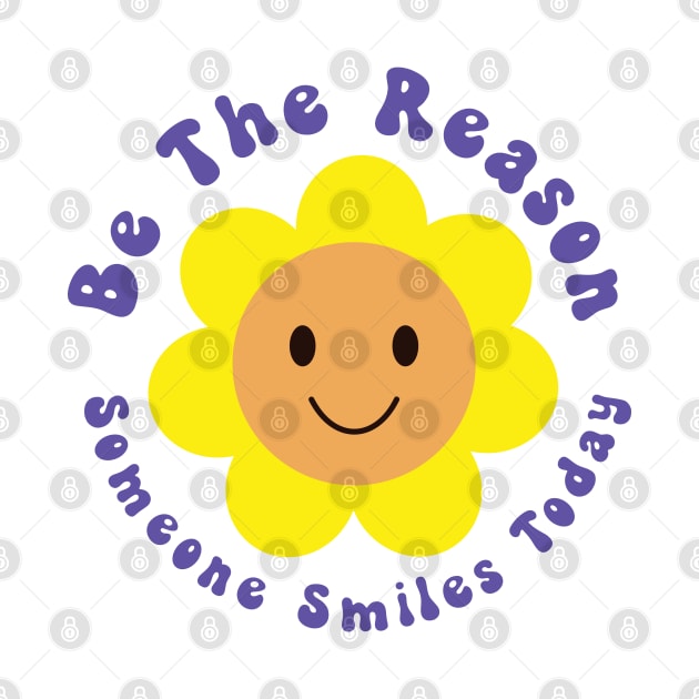 Be The Reason Someone Smiles Today by Alison Clews