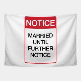 Funny Married Until Further Notice Tapestry