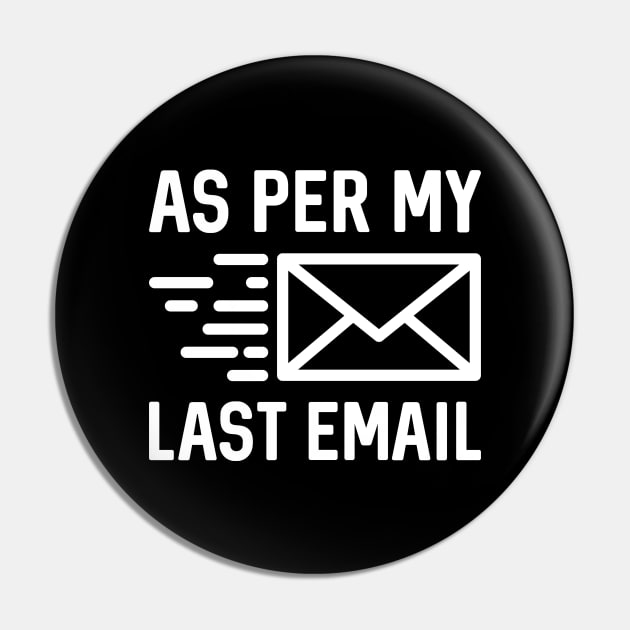 As Per My Last Email Pin by LuckyFoxDesigns