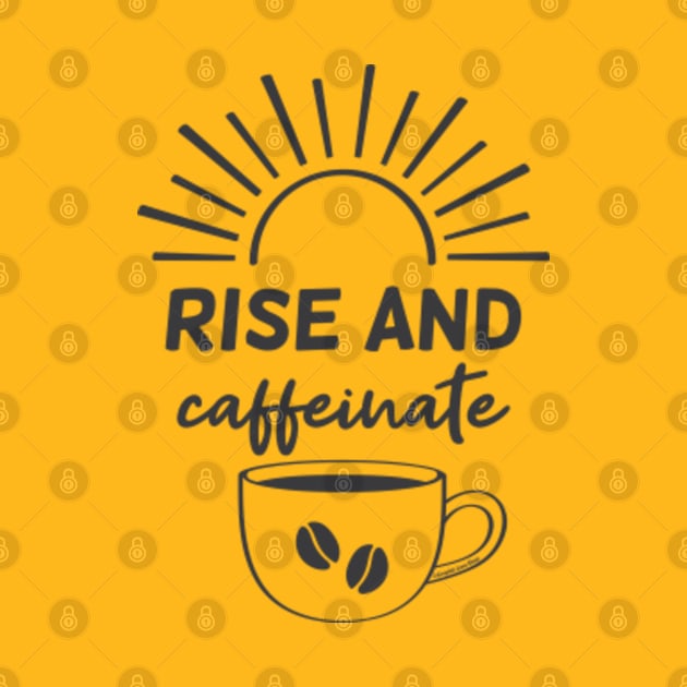 Rise & Caffeinate © GraphicLoveShop by GraphicLoveShop