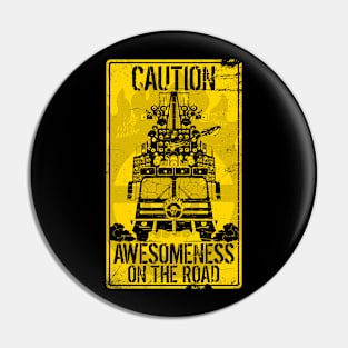 CAUTION: Awesomeness on the road Pin