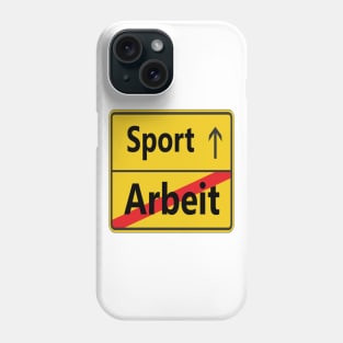 Arbeit? Sport! Phone Case