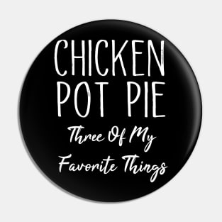 Chicken Pot Pie Three Of My Favorite Things Pin