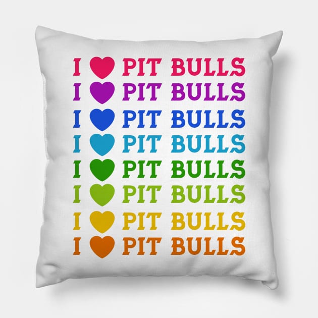 I Love Pit Bulls Pillow by Naves