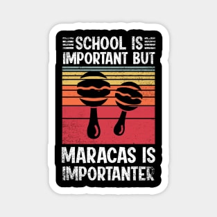 School Is Important But maracas Is Importanter Funny Magnet