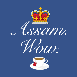 Hamilton for Tea Lovers Mashup - Assam Wow T-Shirt