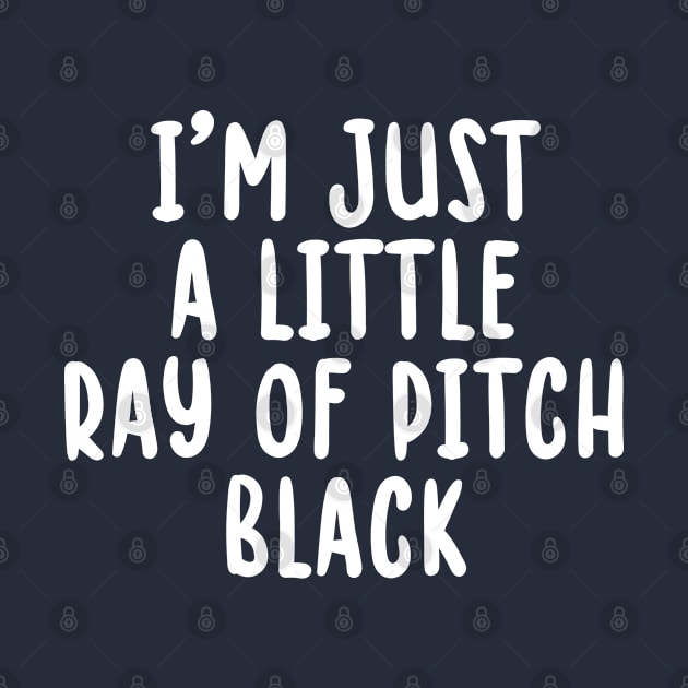 I'm Just a Little Ray of Pitch Black by TIHONA