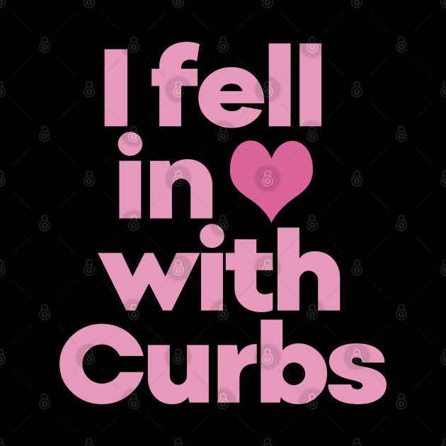 Curbs Fear Me - I fell in love with Curbs. by EunsooLee