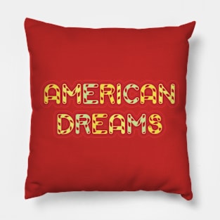 American dreams Pillow