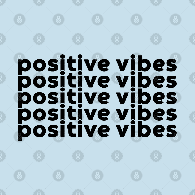 Positive Vibes (Black) by yoveon