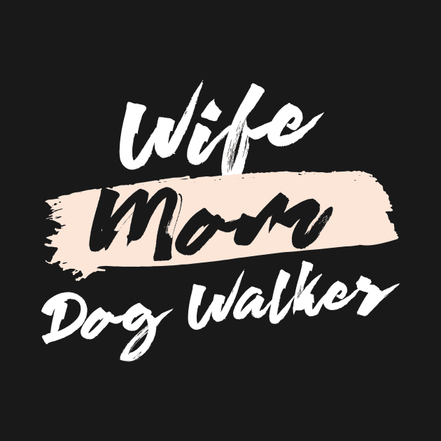Cute Wife Mom Dog Walker Gift Idea by BetterManufaktur
