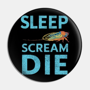 Entomology Cicada Sleep Scream Die 2024 Cicada Fest Pin