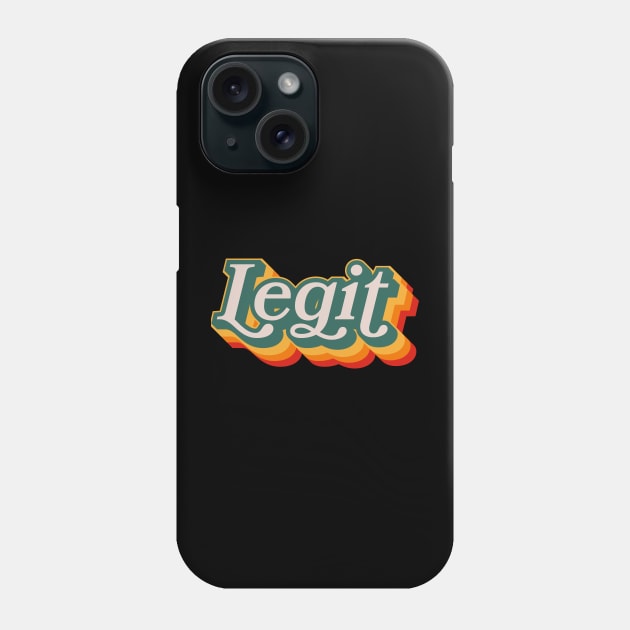 Legit Phone Case by n23tees