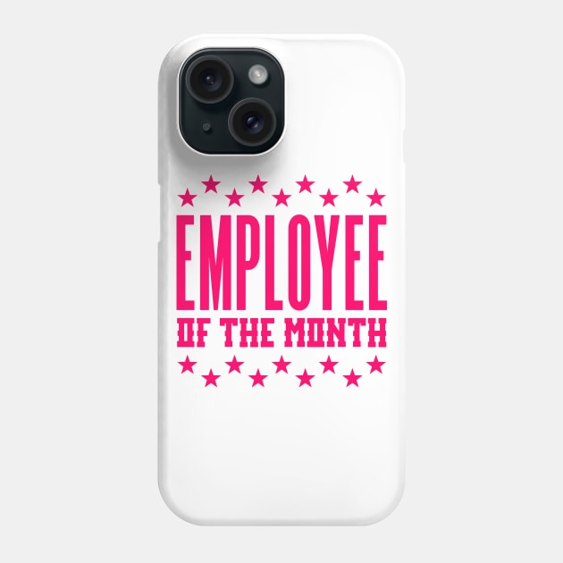 Employee of the month Phone Case by colorsplash