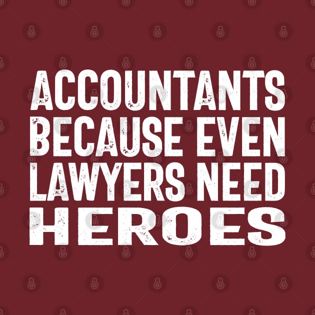 Accountants because even lawyers need heroes by cecatto1994