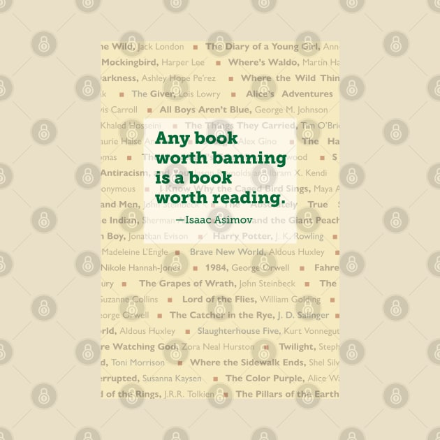 Isaac Asimov: Any book worth banning is a book worth reading. Banned Books Art Print by Stonework Design Studio