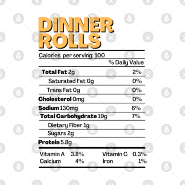 Dinner Rolls Nutrition Facts Dinner Rolls Nutrition Facts TShirt
