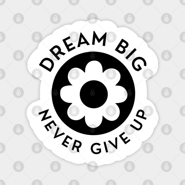 Dream Big Never Give Up. Retro Vintage Motivational and Inspirational Saying Magnet by That Cheeky Tee