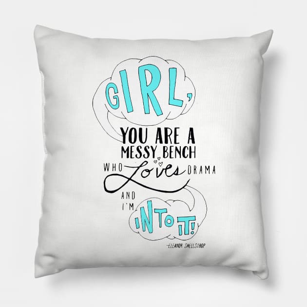 Girl you are a messy bench who loves drama and I'm into it! #TheGoodPlace Pillow by akastardust