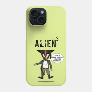 Alien 3: This is Rumor Control. Here are the facts! Phone Case