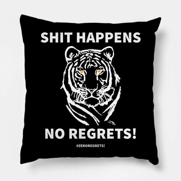 Shit Happens No Regrets! Pillow by lonelyweeb