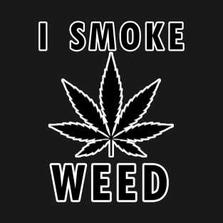 I SMOKE WEED T-Shirt