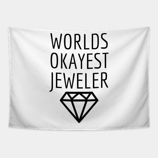 World okayest jeweler Tapestry by Word and Saying