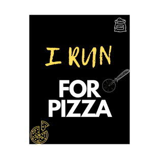 I RUN For PIZZA T-Shirt T-Shirt