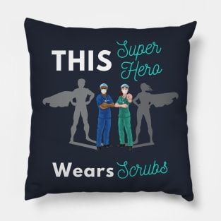 This Super Hero Wears Scrubs Pillow