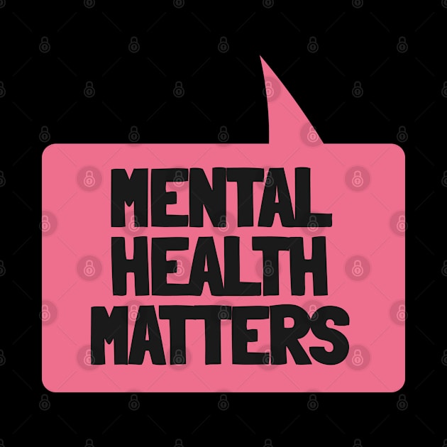 Mental Health Matters Speech Bubble by NightField