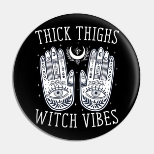 Thick Thighs Witch Vibes Halloween Pin