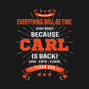 Everything will be fine Carl Is back T-Shirt