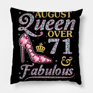 August Queen Over 71 Years Old And Fabulous Born In 1949 Happy Birthday To Me You Nana Mom Daughter Pillow