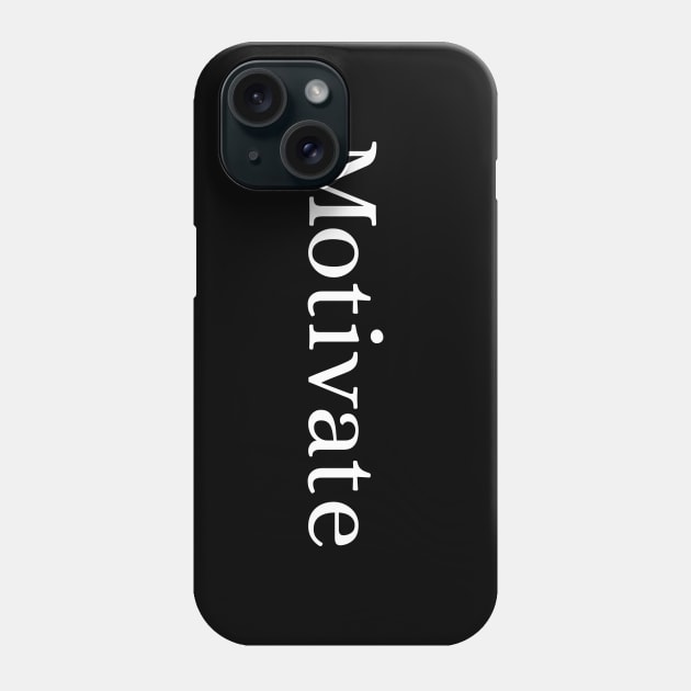 Motivate Phone Case by Des