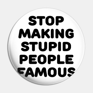 Stupid People Pin