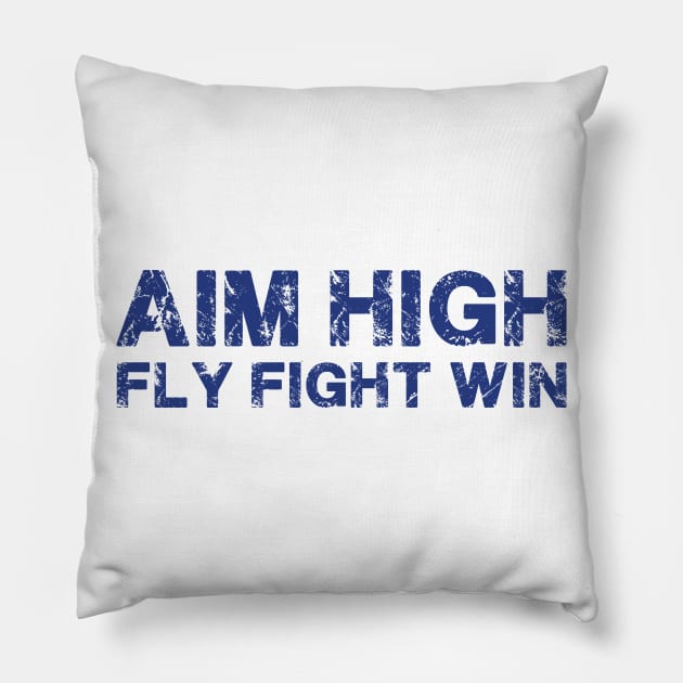 Aim High Fly Fight Win USAF Pillow by Mandra