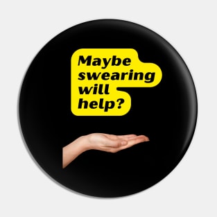 Maybe swearing will help Pin